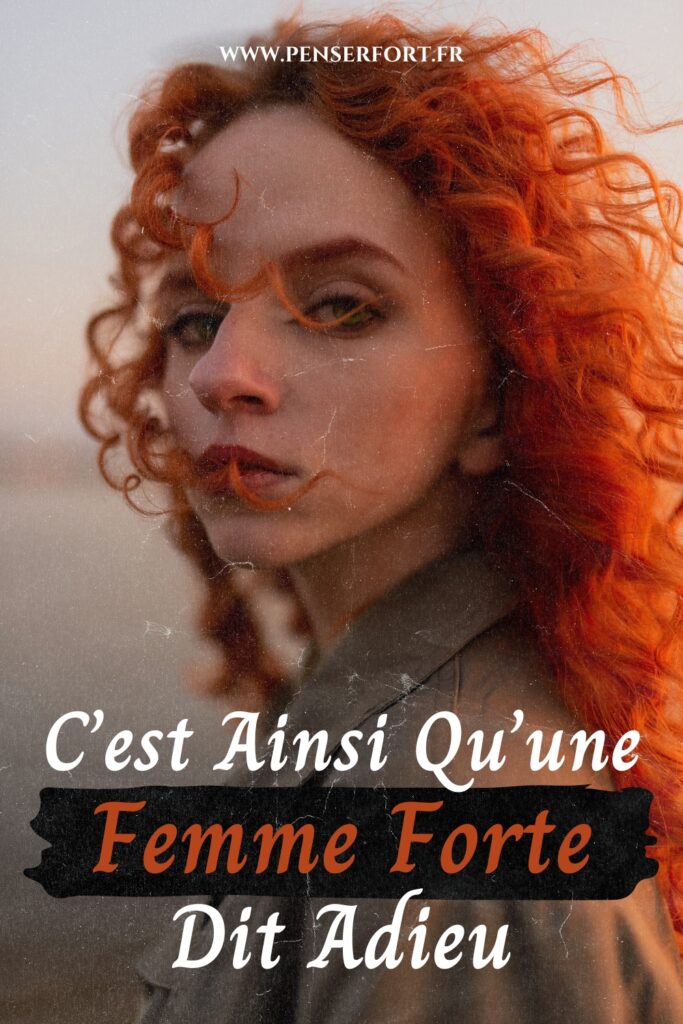 C’est Ainsi Qu’une Femme Forte Dit Adieu