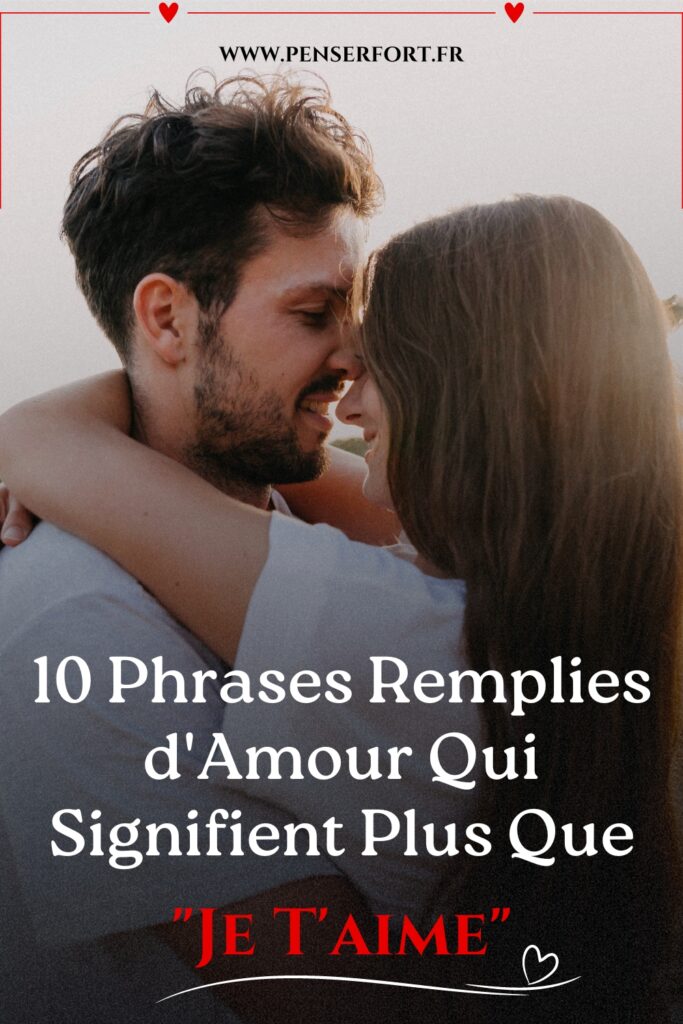 10 Phrases Remplies d'Amour Qui Signifient Plus Que Je T'aime