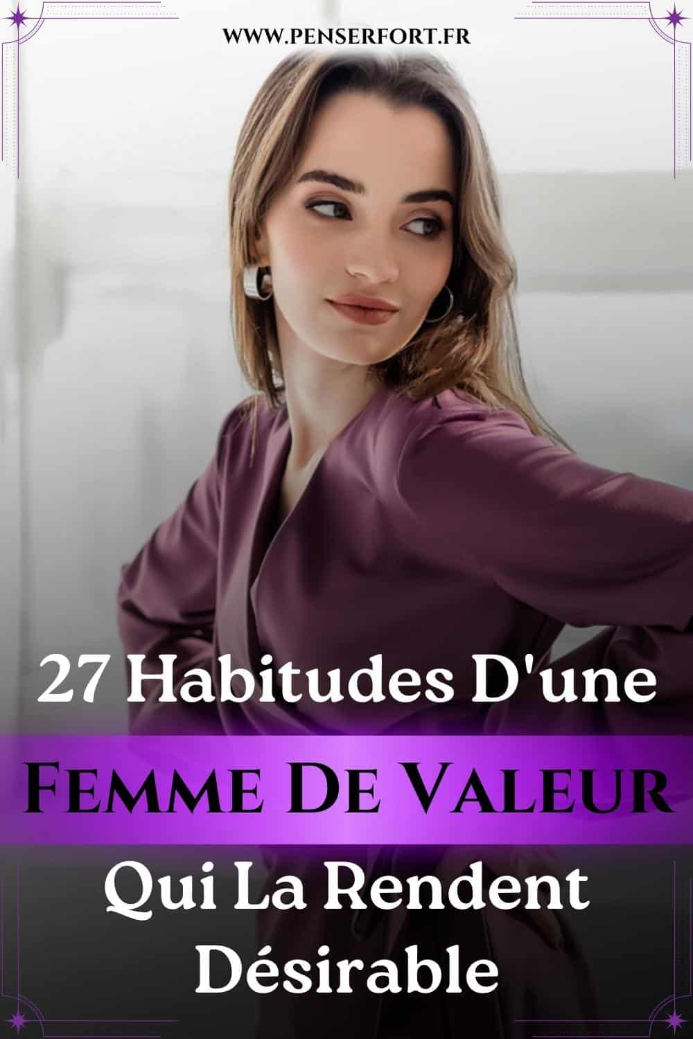 27 Habitudes D'une Femme De Valeur Qui La Rendent Désirable — free download
