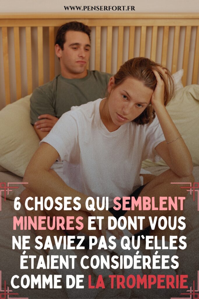 6 Choses Qui Semblent Mineures Et Dont Vous Ne Saviez Pas Qu'elles Étaient Considérées Comme De La Tromperie