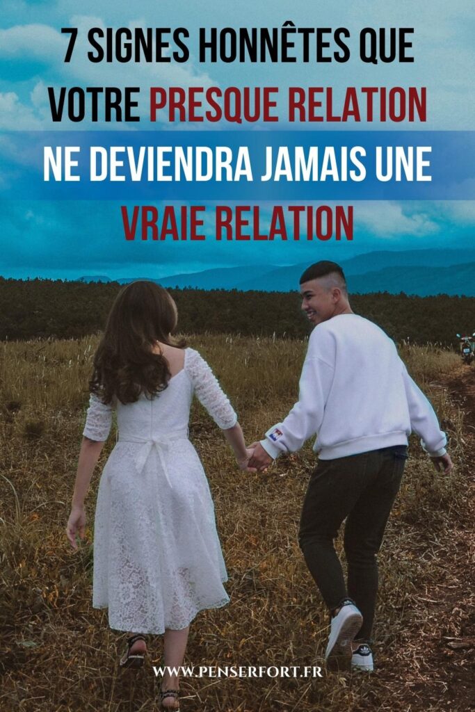 7 Signes Honnêtes Que Votre Presque Relation Ne Deviendra Jamais Une Vraie Relation