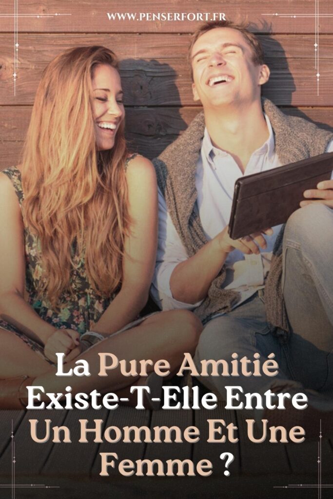 La Pure Amitié Existe-T-Elle Entre Un Homme Et Une Femme 