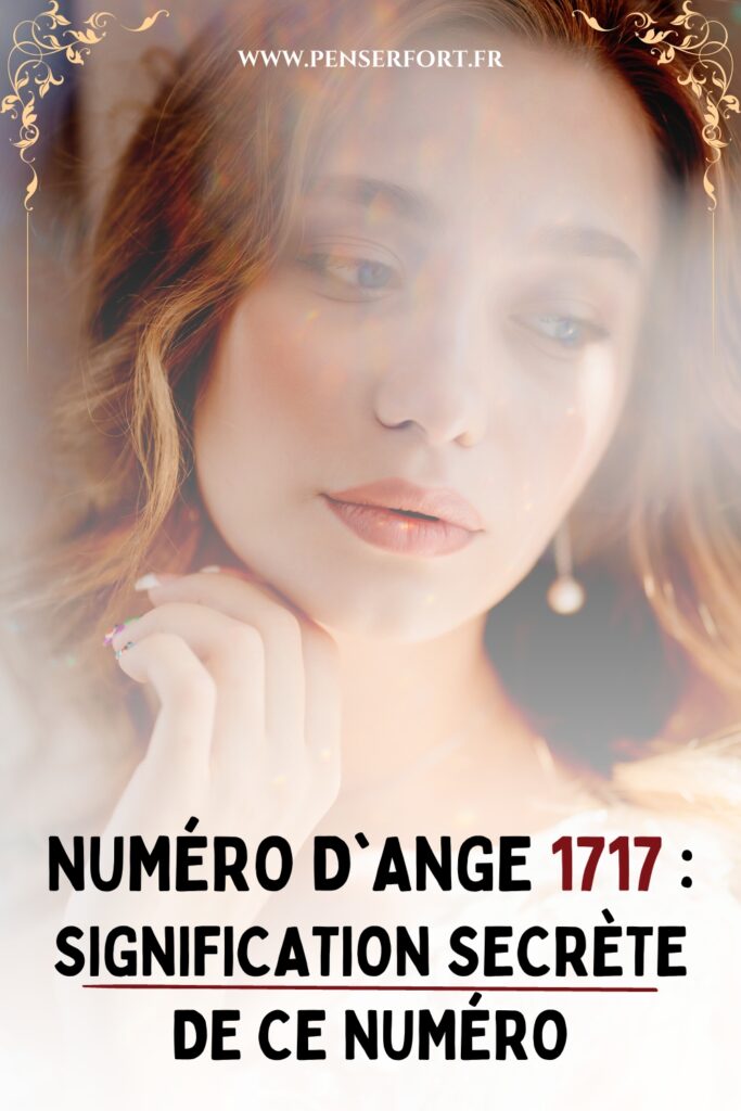 Numéro d'Ange 1717  Signification Secrète De Ce Numéro