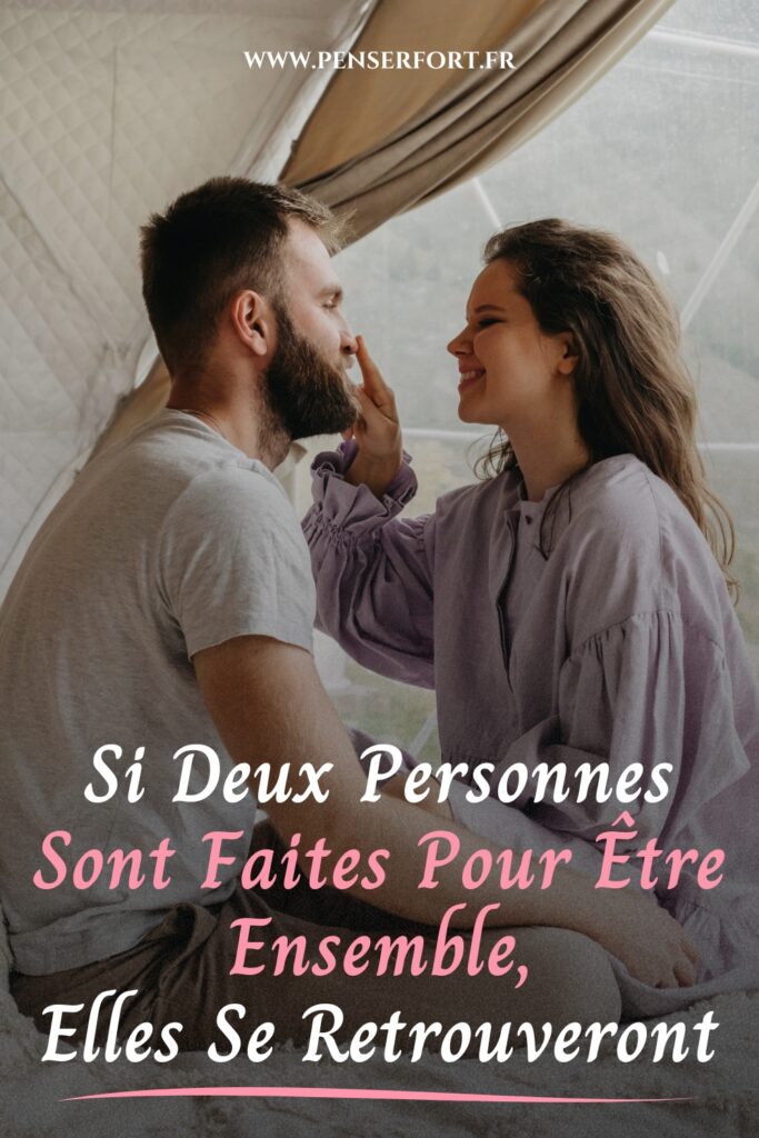 Si Deux Personnes Sont Faites Pour Être Ensemble, Elles Se Retrouveront