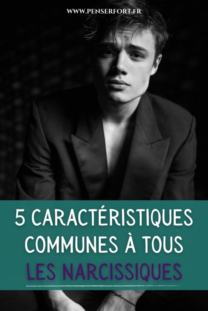 5 Caractéristiques Communes À Tous Les Narcissiques