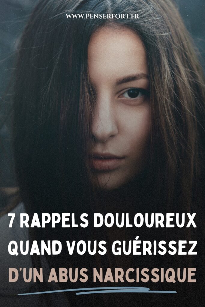 7 Rappels Douloureux Quand Vous Guérissez D'un Abus Narcissique