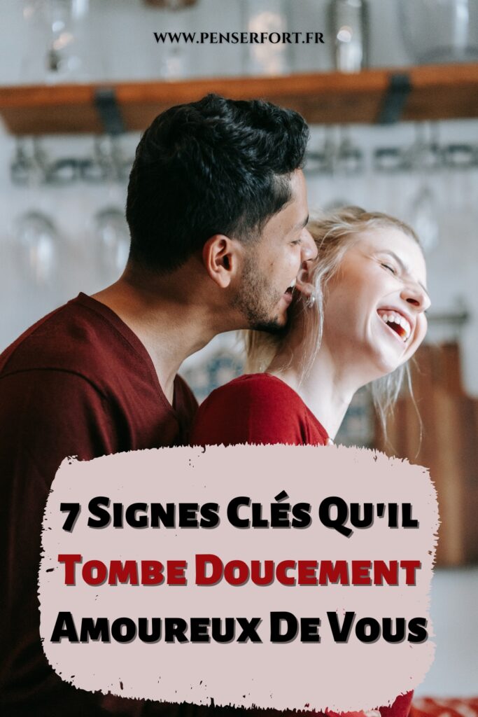 7 Signes Clés Qu'il Tombe Doucement Amoureux De Vous