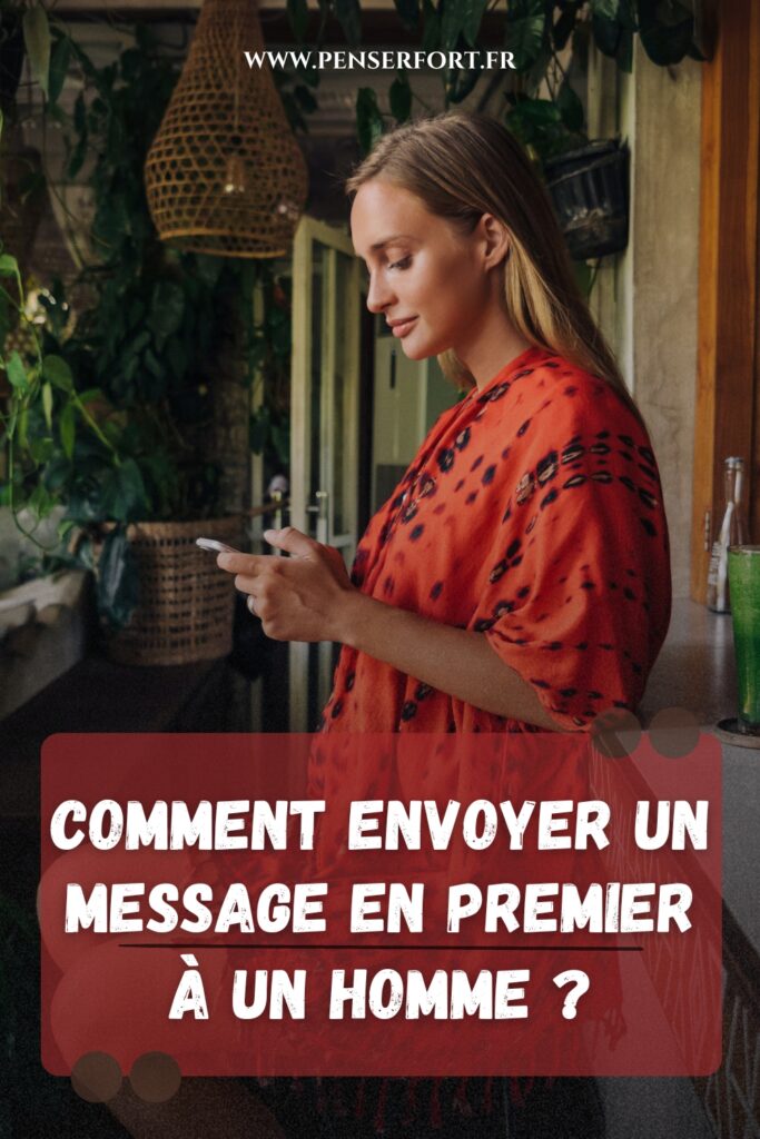 Comment Envoyer Un Message En Premier À Un Homme  6 Choses À Faire Et À Ne Pas Faire