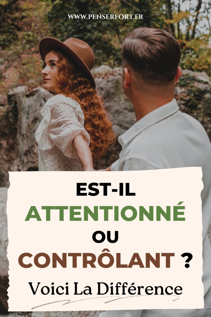 Est-il Attentionné Ou Contrôlant  Voici La Différence