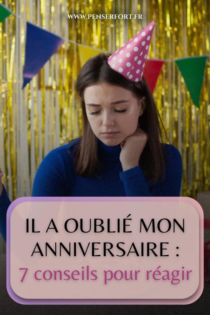 Il A Oublié Mon Anniversaire  7 Conseils Pour Réagir