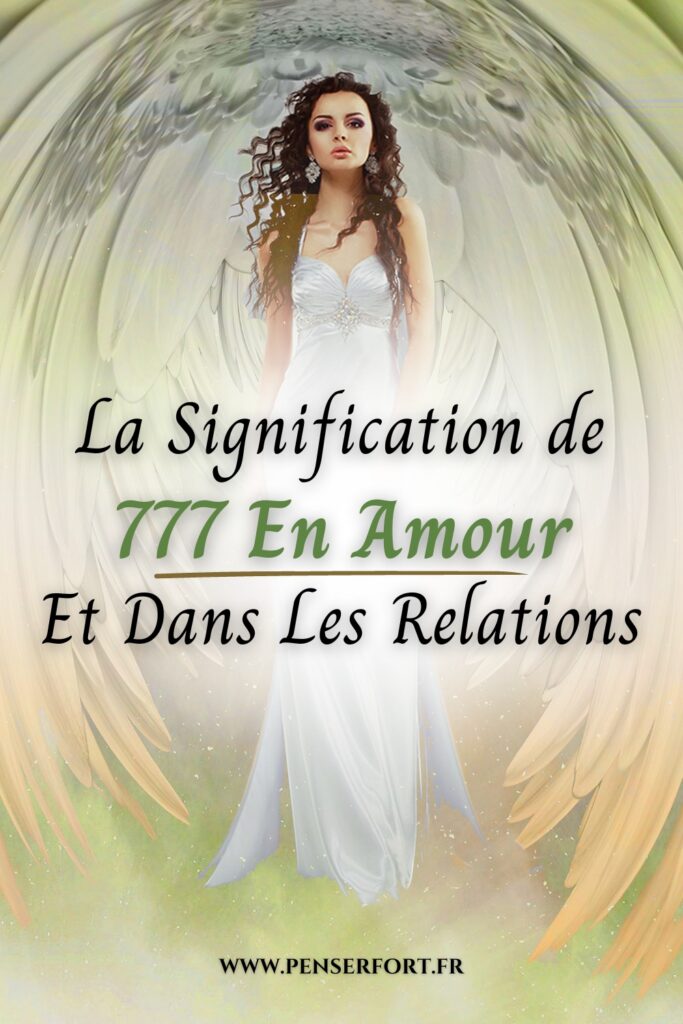 La Signification de 777 En Amour Et Dans Les Relations