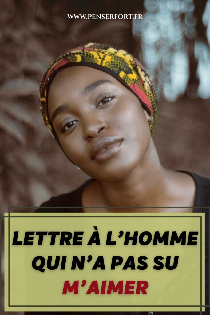 Lettre À l'Homme Qui N'a Pas Su M'aimer