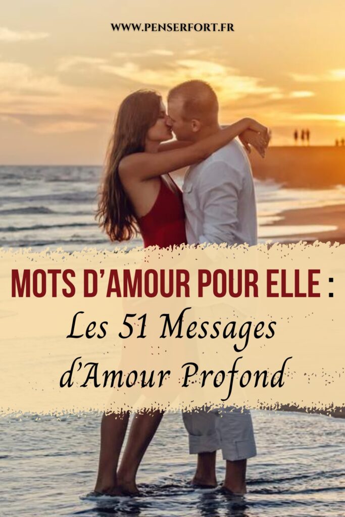 Mots d’Amour Pour Elle  Les 51 Messages d’Amour Profond