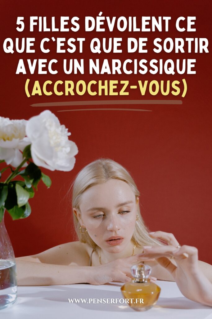 5 Filles Dévoilent Ce Que C'est Que De Sortir Avec Un Narcissique (Accrochez-vous)