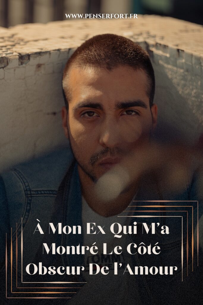 À Mon Ex Qui M'a Montré Le Côté Obscur De l'Amour