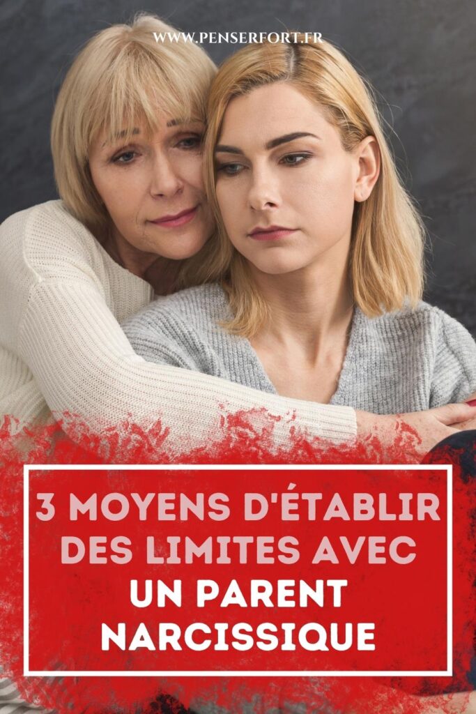 3 Moyens d'Établir Des Limites Avec Un Parent Narcissique