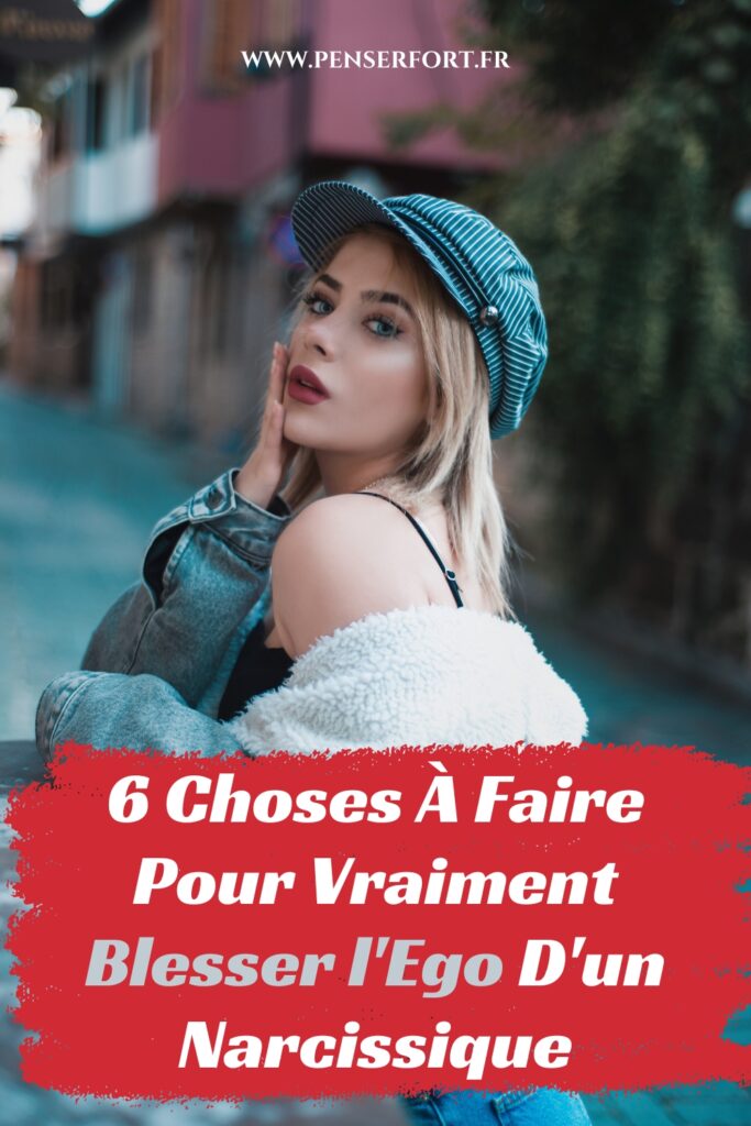 6 Choses À Faire Pour Vraiment Blesser l'Ego D'un Narcissique