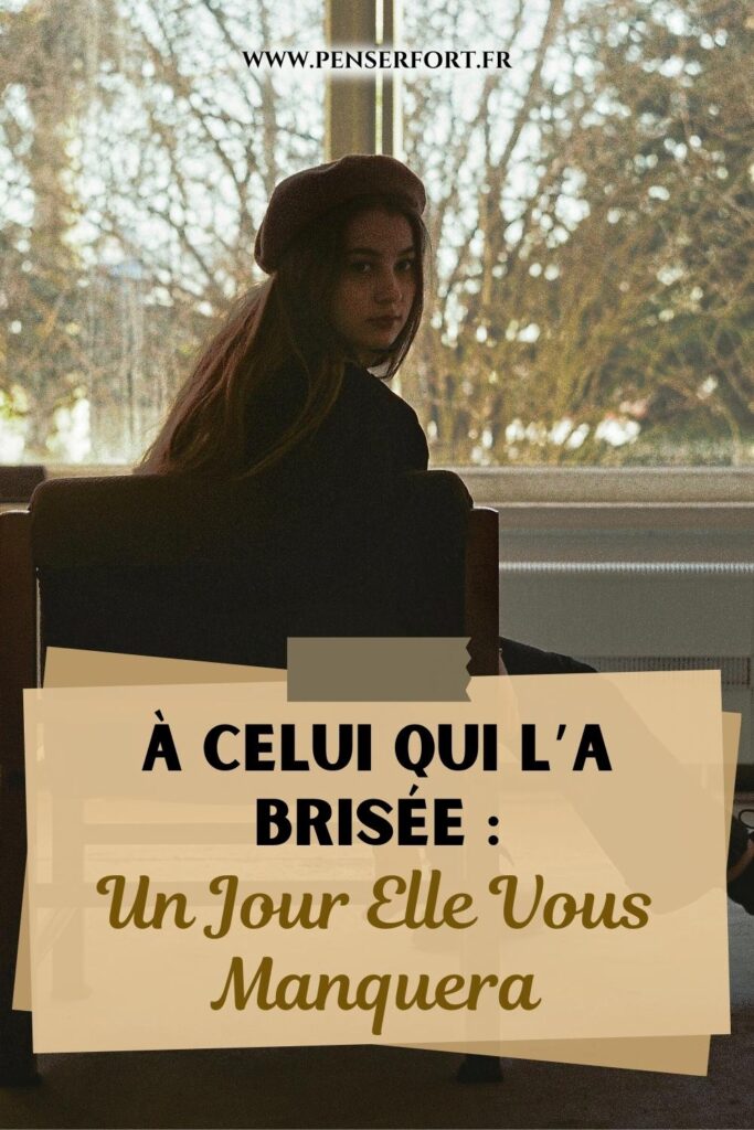 A Celui Qui L'a Brisée  Un Jour Elle Vous Manquera