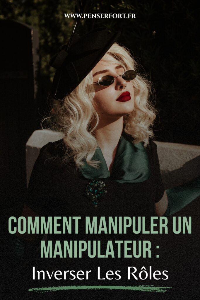 Comment Manipuler Un Manipulateur  Inverser Les Rôles