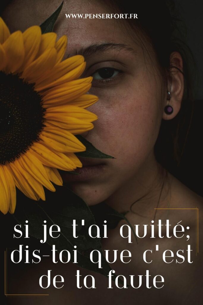 Si Je T'ai Quitté, Dis-toi Que C'est De Ta Faute