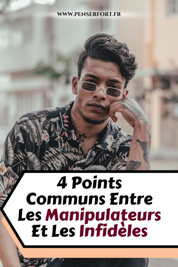 4 Points Communs Entre Les Manipulateurs Et Les Infidèles