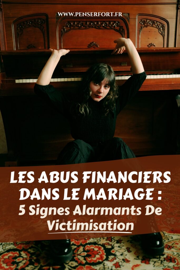 Les Abus Financiers Dans Le Mariage  5 Signes Alarmants De Victimisation