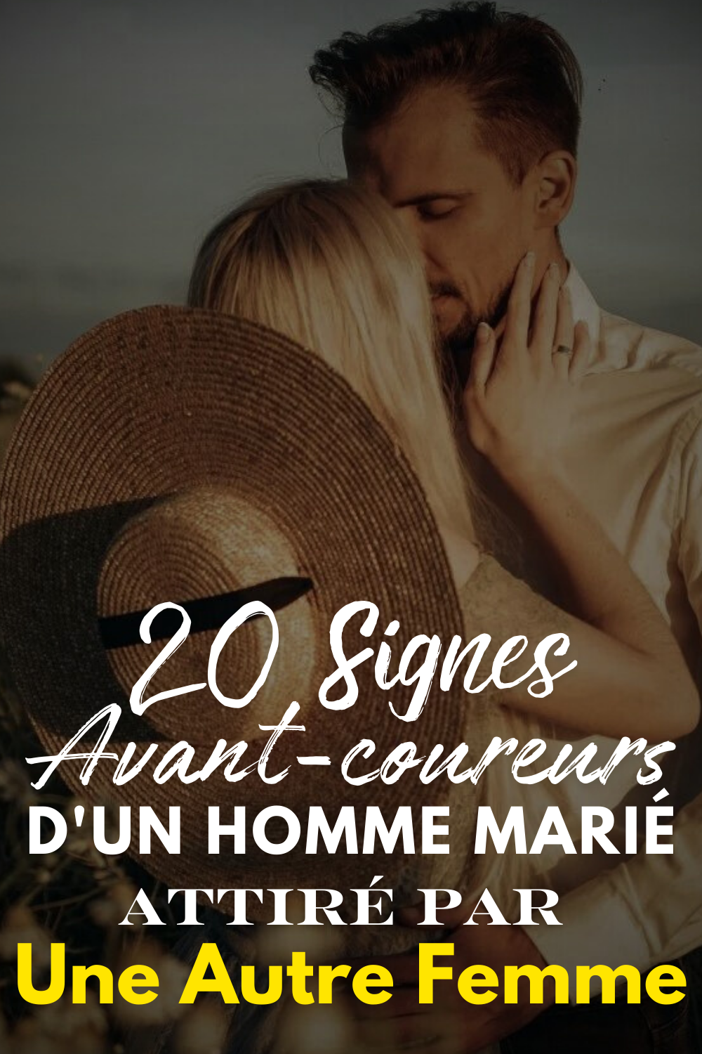 20 Signes Avant-coureurs D'un Homme Marié Attiré Par Une Autre Femme