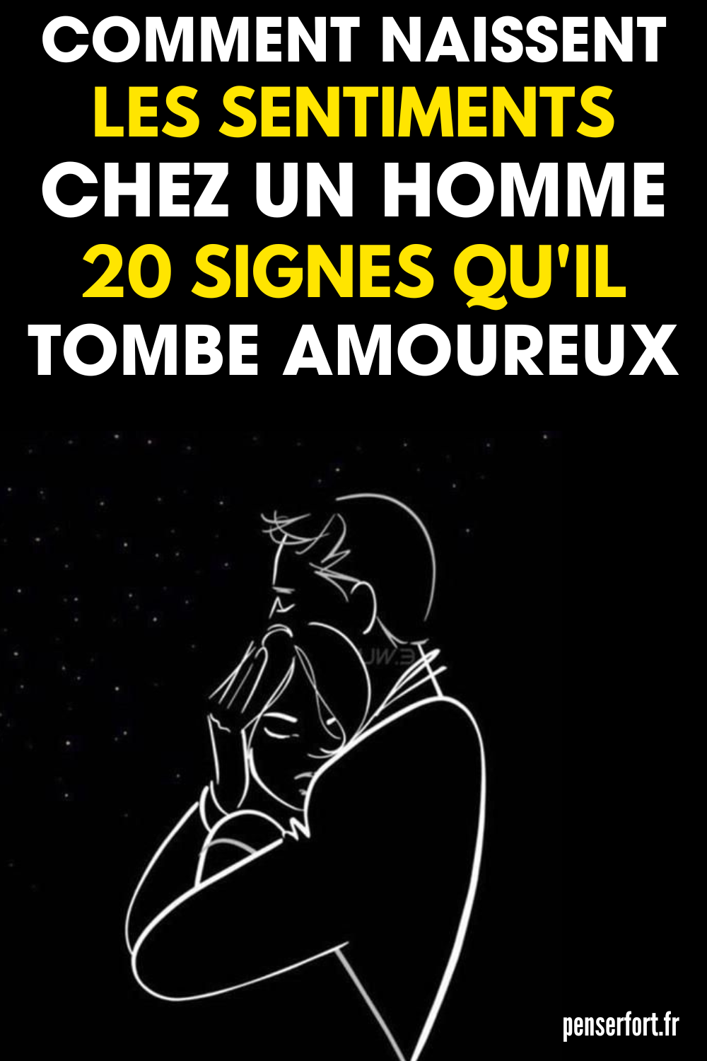 Comment Naissent Les Sentiments Chez Un Homme : 20 Signes Qu'il Tombe Amoureux