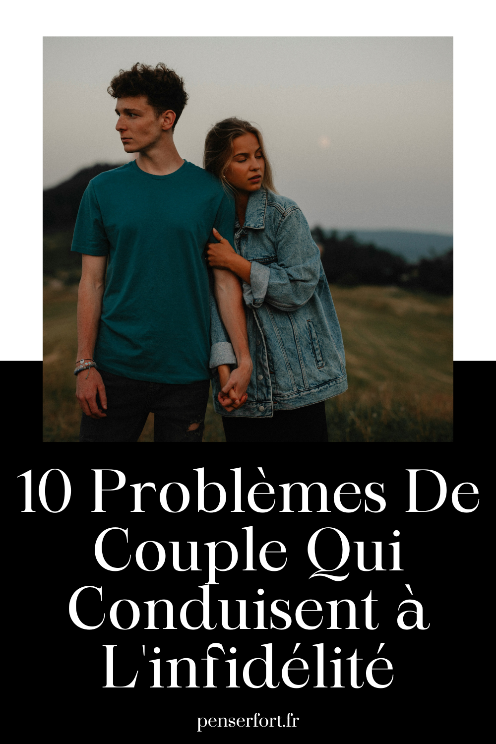 10 Problèmes De Couple Qui Conduisent à L'infidélité