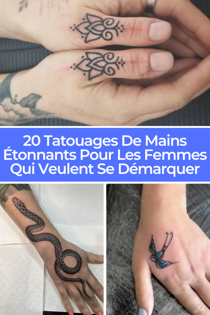 20 Tatouages De Mains Étonnants Pour Les Femmes Qui Veulent Se Démarquer
