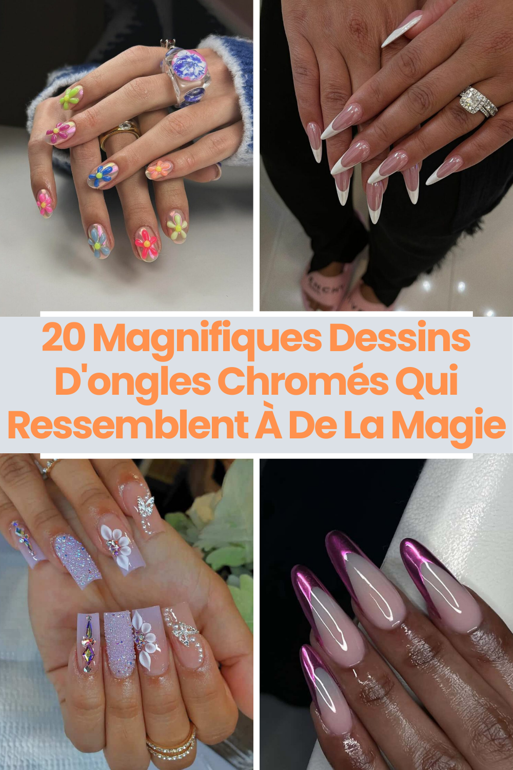 20 Magnifiques Dessins D'ongles Chromés Qui Ressemblent À De La Magie