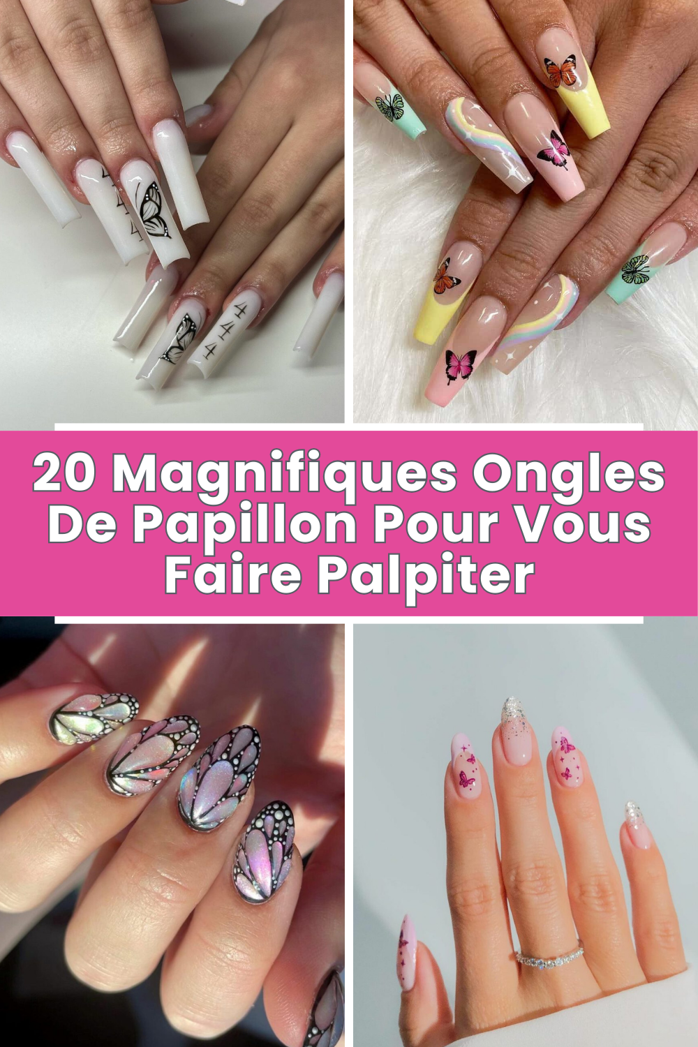 20 Magnifiques Ongles De Papillon Pour Vous Faire Palpiter