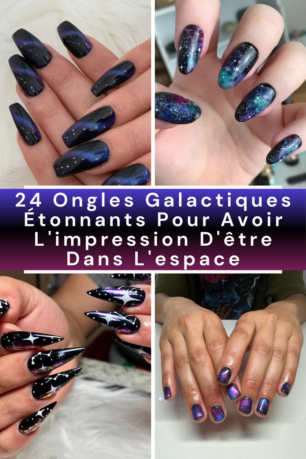 24 Ongles Galactiques Étonnants Pour Avoir L'impression D'être Dans L'espace