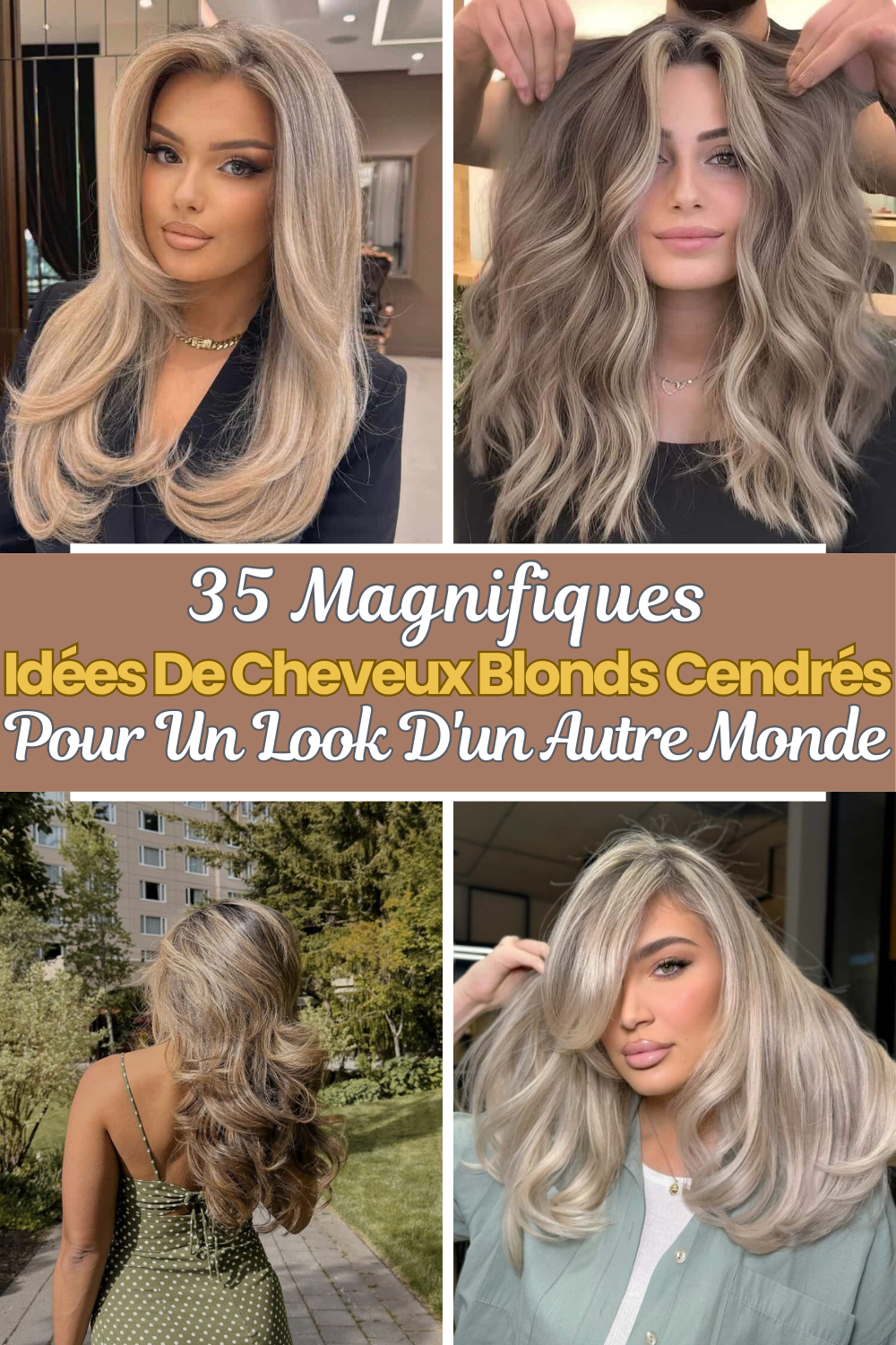 35 Magnifiques Idées De Cheveux Blonds Cendrés Pour Un Look D'un Autre Monde