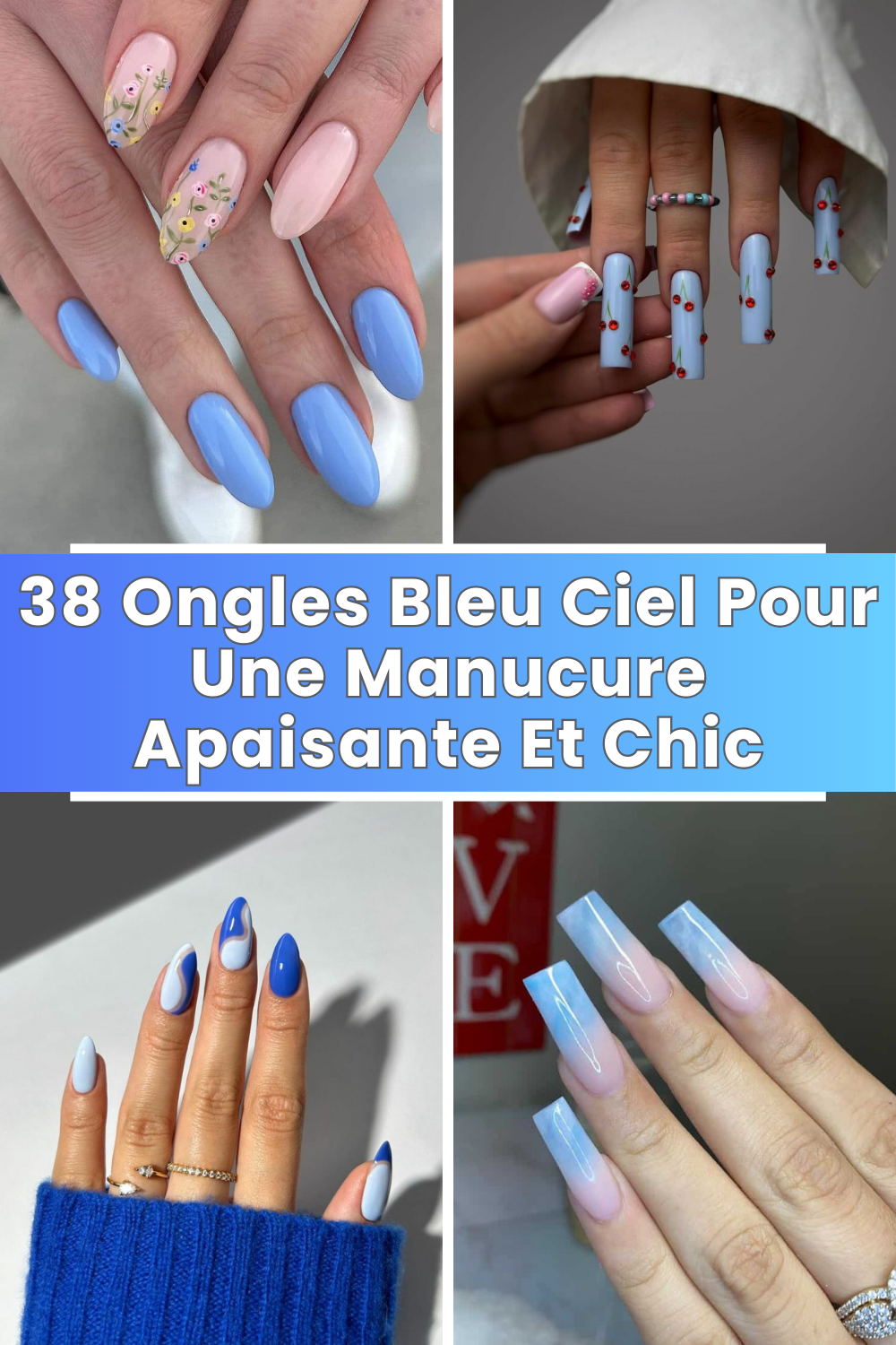 38 Ongles Bleu Ciel Pour Une Manucure Apaisante Et Chic