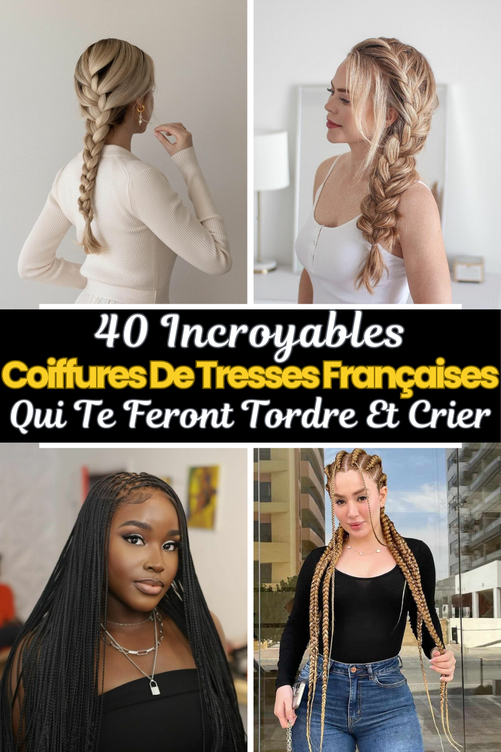 40 Incroyables Coiffures De Tresses Françaises Qui Te Feront Tordre Et Crier