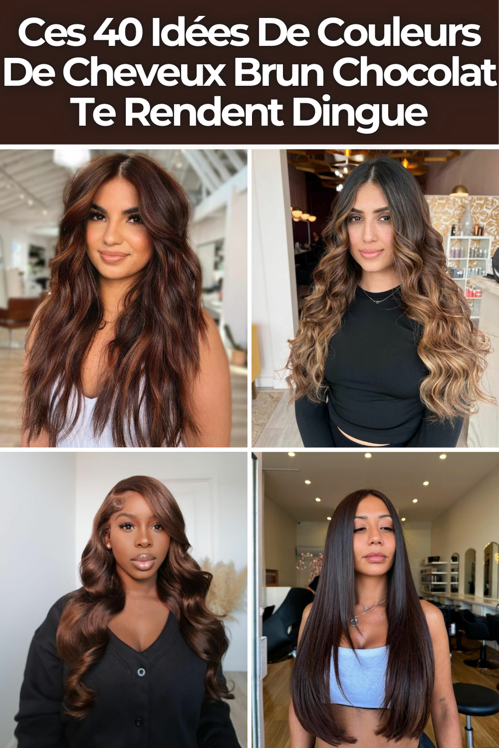 Ces 40 Idées De Couleurs De Cheveux Brun Chocolat Te Rendent Dingue