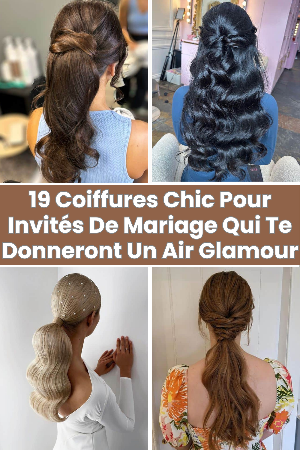 19 Coiffures Chic Pour Invités De Mariage Qui Te Donneront Un Air Glamour