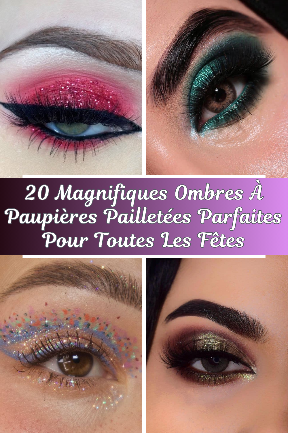 20 Magnifiques Ombres À Paupières Pailletées Parfaites Pour Toutes Les Fêtes