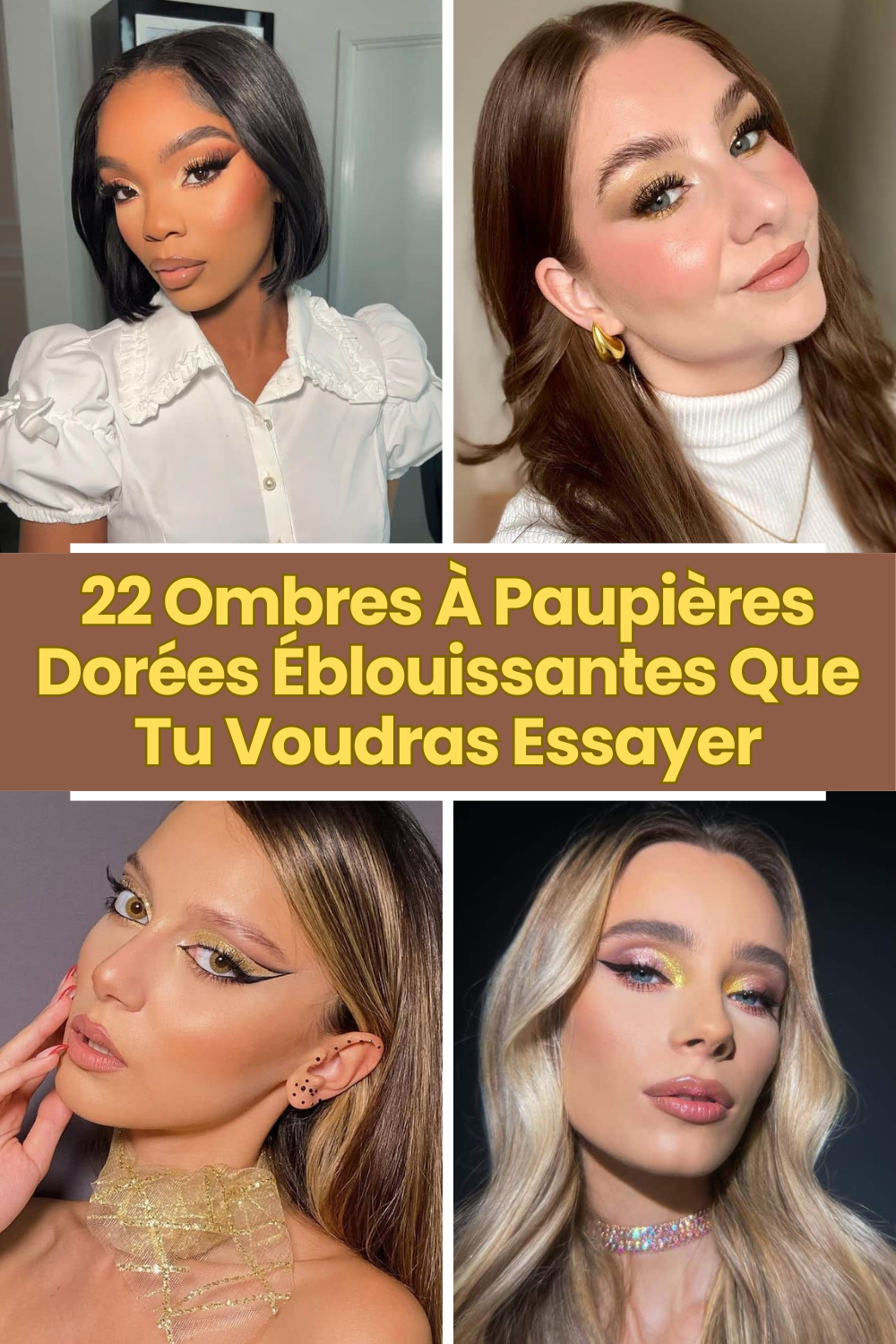 22 Ombres À Paupières Dorées Éblouissantes Que Tu Voudras Essayer