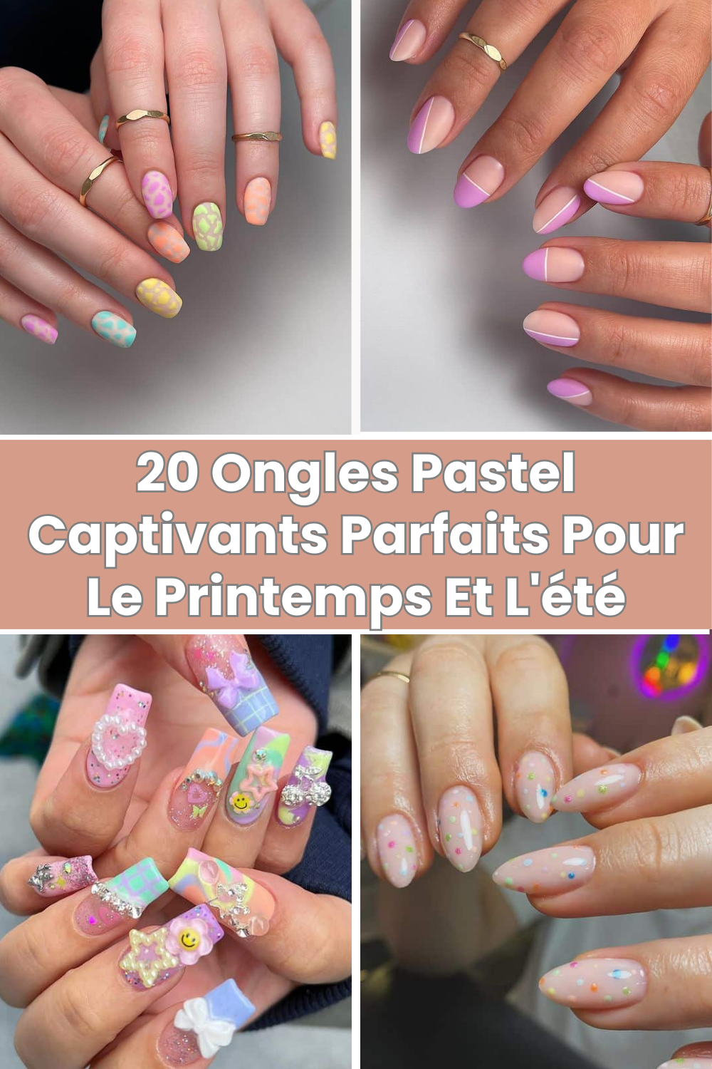 20 Ongles Pastel Captivants Parfaits Pour Le Printemps Et L'été